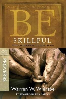 Be Skillful - Proverbs - Warren Wiersbe - cover