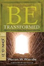 Be Transformed - John 13- 21: Christ's Triumph Means Your Transformation