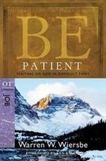 Be Patient ( Job ): Waiting on God in Difficult Times