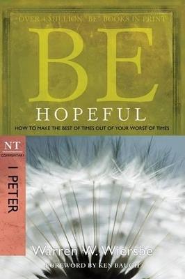 Be Hopeful ( 1 Peter ) - Dr Warren W Wiersbe - cover