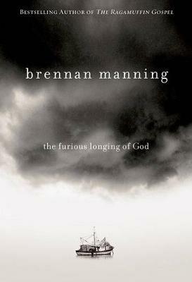 The Furious Longing of God - Brennan Manning - cover