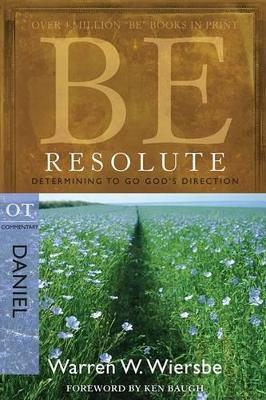 Be Resolute - Daniel - Warren Wiersbe - cover
