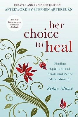 Her Choice to Heal: Finding Spiritual and Emotional Peace After Abortion - Sydna Masse - cover