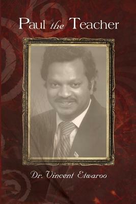 Paul the Teacher - Vincent Etwaroo - cover