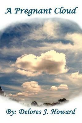 A Pregnant Cloud - Delores J Howard - cover