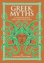 Greek Myths: A Wonder Book for Girls and Boys