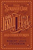 The Strange Case of Dr. Jekyll and Mr. Hyde and Other Stories (Barnes & Noble Collectible Editions)