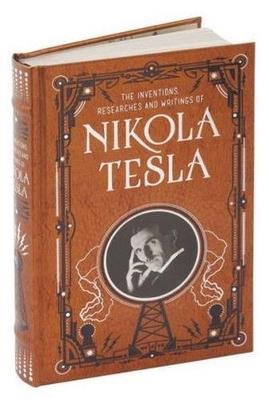 Inventions, Researches and Writings of Nikola Tesla (Barnes & Noble Collectible Classics: Omnibus Edition) - Nikola Tesla - cover