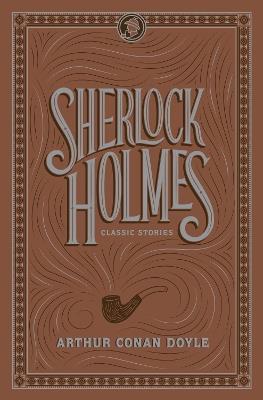 Sherlock Holmes: Classic Stories - Arthur Conan Doyle - cover