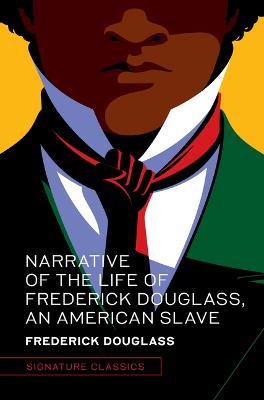Narrative of the Life of Frederick Douglass, an American Slave - Frederick Douglass - cover