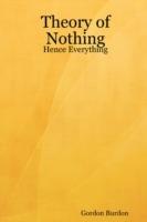 Theory of Nothing - Hence Everything - Gordon Burdon - cover