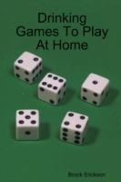 Drinking Games To Play At Home - Brock Erickson - cover