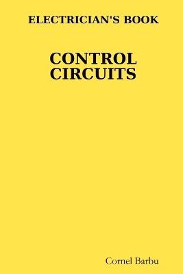 Electrician's Book Control Circuits - Cornel Barbu - cover