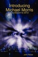 Introducing Michael Morris: Countdown to 2012 - John Reizer - cover