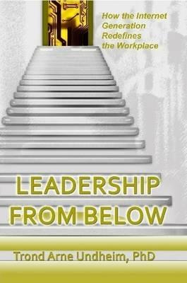 Leadership from Below - Trond Arne Undheim - cover