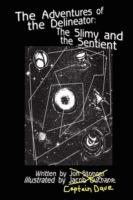 The Adventures of the Delineator: The Slimy and the Sentient - Jon Stonger - cover