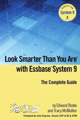 Look Smarter Than You Are with Essbase System 9 - Edward Roske,Tracy McMullen - cover
