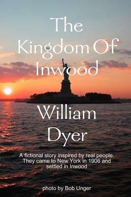 The Kingdom Of Inwood - William Dyer - cover