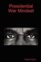 Presidential War Mindset
