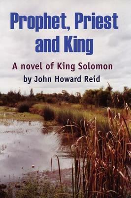 Prophet, Priest and King - John Howard Reid - cover
