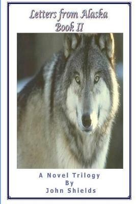 Letters from Alaska, Book II - John Shields - cover