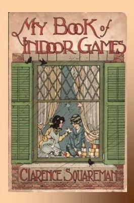 My Book of Indoor Games - Clarence Squareman - cover