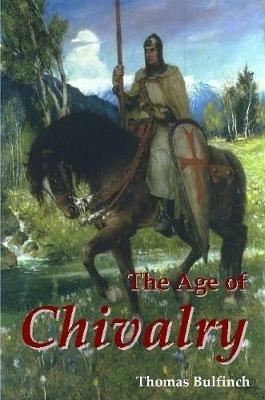 The Age of Chivalry - Thomas Bulfinch - cover