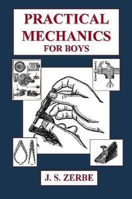 Practical Mechanics for Boys - J. S. Zerbe - cover