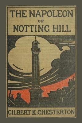 The Napoleon of Notting Hill - G K Chesterton - cover