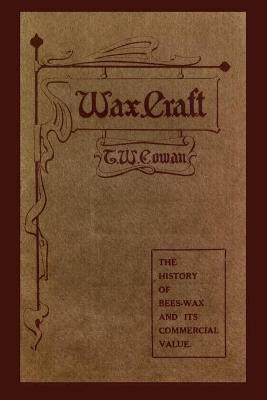 Wax Craft - T. W. Cowan - cover
