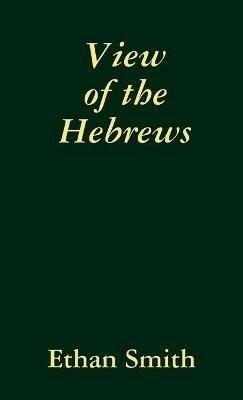 View of the Hebrews - Ethan Smith - cover