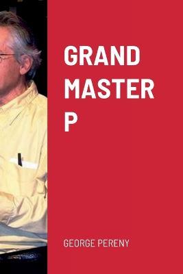 Grand Master P - George Pereny - cover