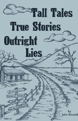 Tall Tales True Stories - John Kincaid - cover