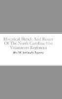 Historical Sketch And Roster Of The North Carolina 41st Volunteers Regiment: Aka (NC 3rd Cavalry Regiment) - John C Rigdon - cover