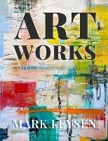 Art Works: Selected Paintings 1985-2022 - Mark Leysen - cover