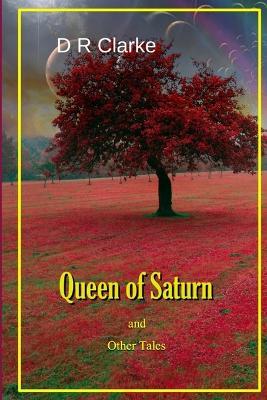 Queen of Saturn and Other Tales - David Clarke - cover