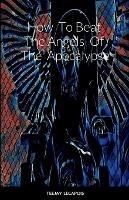 How To Beat The Angels Of The Apocalypse - Teejay Lecapois - cover