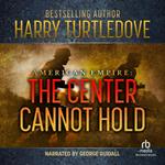 The Center Cannot Hold