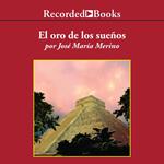 El Oro de los Suenos