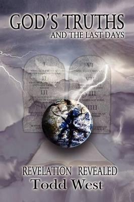 God's Truths and the Last Days - Todd West - cover