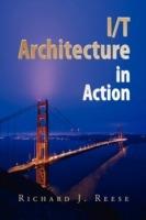 I/T Architecture in Action - Richard J Reese - cover