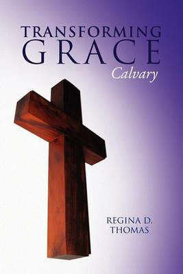 Transforming Grace - Regina D Thomas - cover