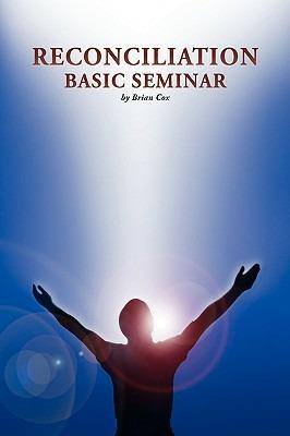 Reconciliation Basic Seminar - Brian Cox - cover