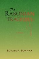 The Rabonian Tragedies - Ronald A Bonnick - cover