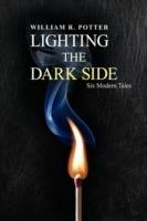 Lighting the Dark Side - William R Potter - cover