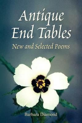 Antique End Tables: New and Selected Poems - Barbara Diamond - cover