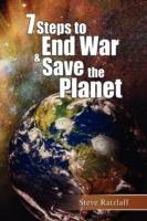 7 Steps to End War & Save the Planet - Steve Ratzlaff - cover
