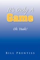 It's Only a Game - Bill Prentiss - cover