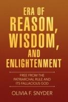 Era of Reason, Wisdom, and Enlightenment - Olivia F Snyder - cover