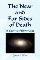 The Near and Far Sides of Death - James F Siller - cover